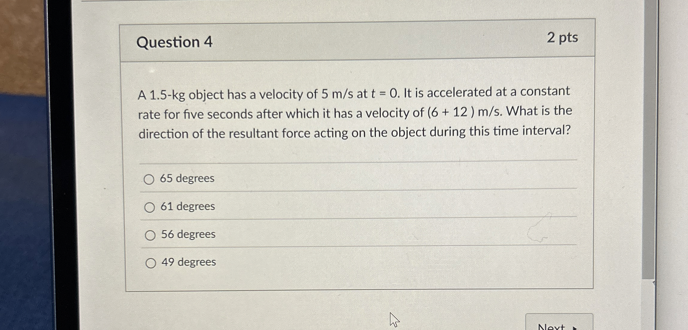Question 4 2 pts A 1 . 5 - kg object has a