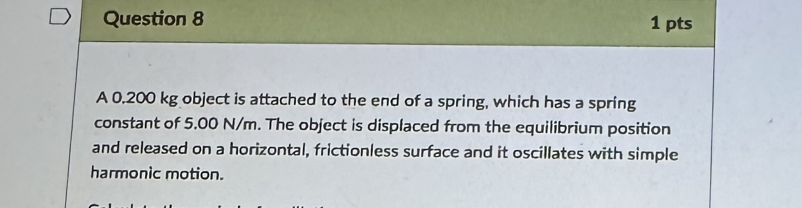 Question 8 1 pts A 0 . 2 0 0 kg object is