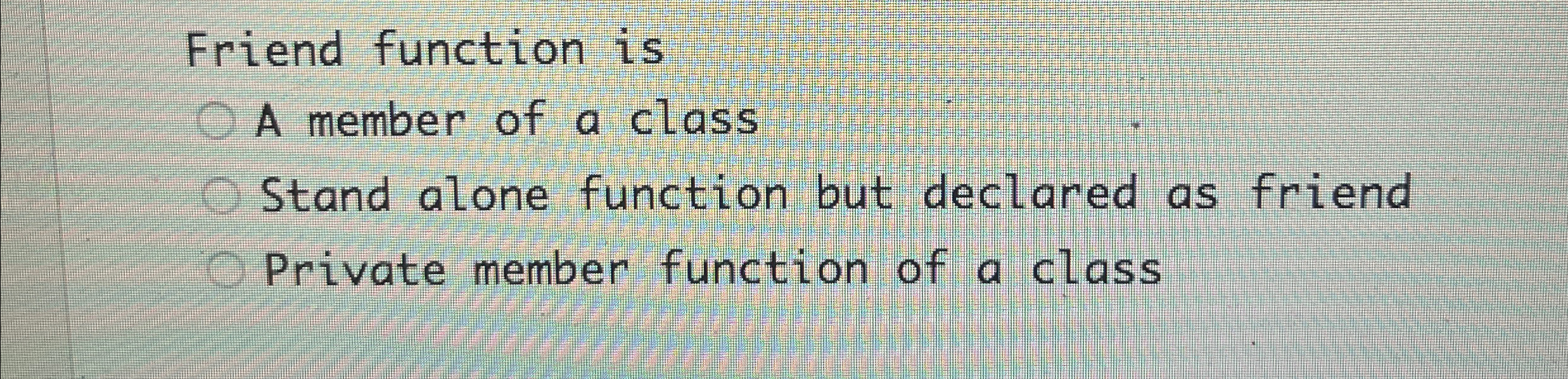 Friend function is A member of a class Stand