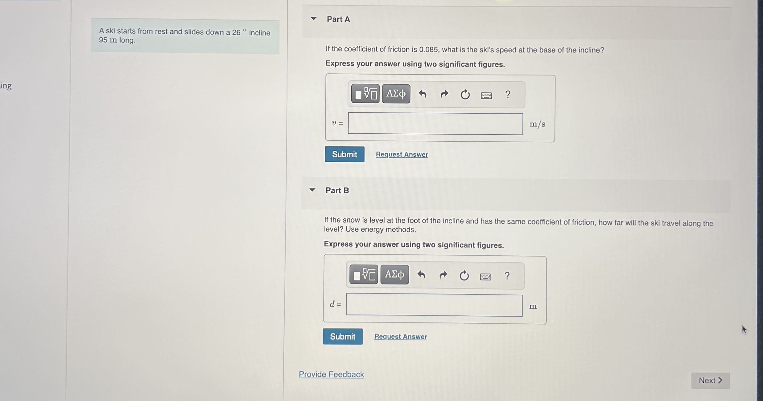 A ski starts from rest and slides down a 2 6