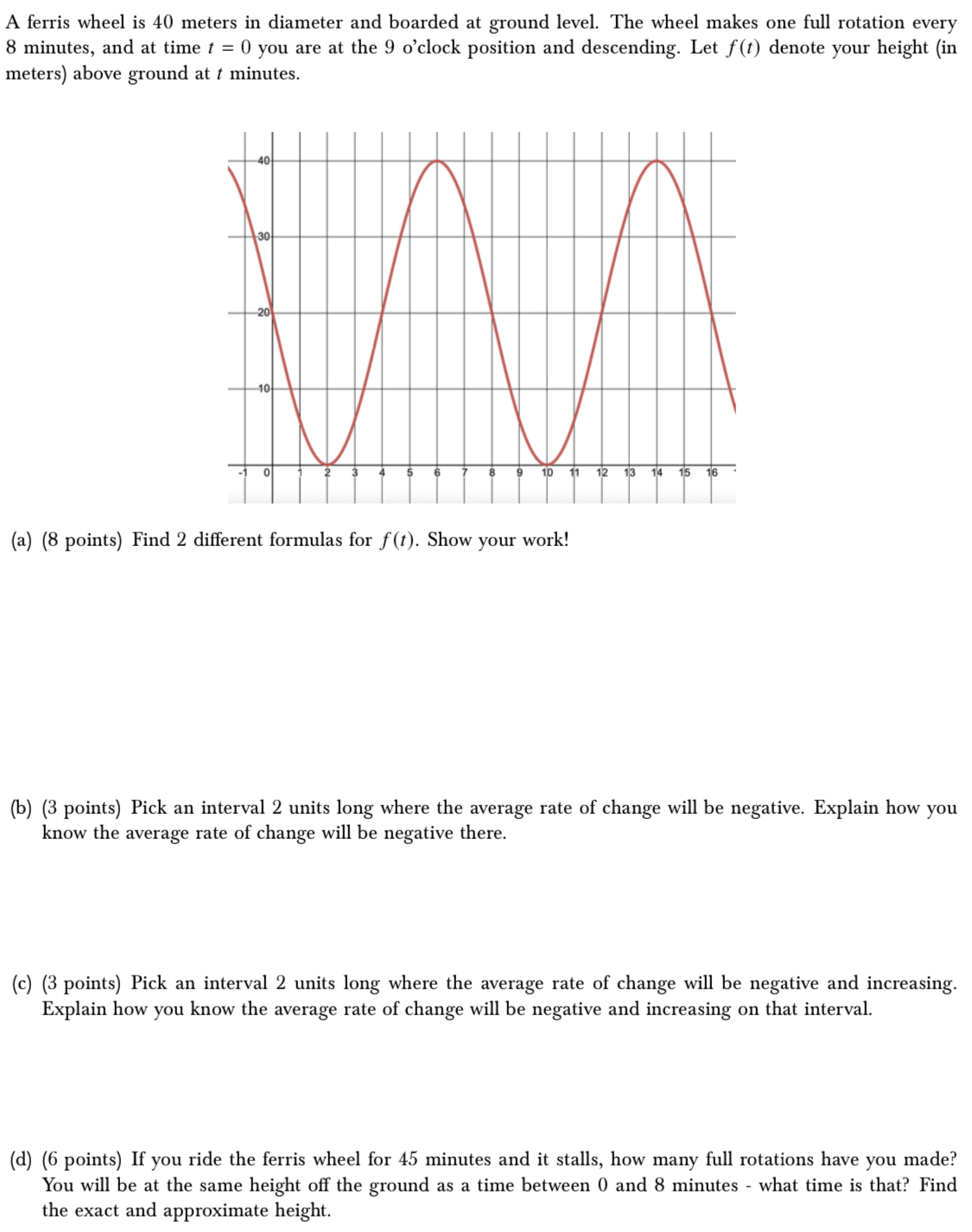 A ferris wheel is 4 0 meters in diameter and