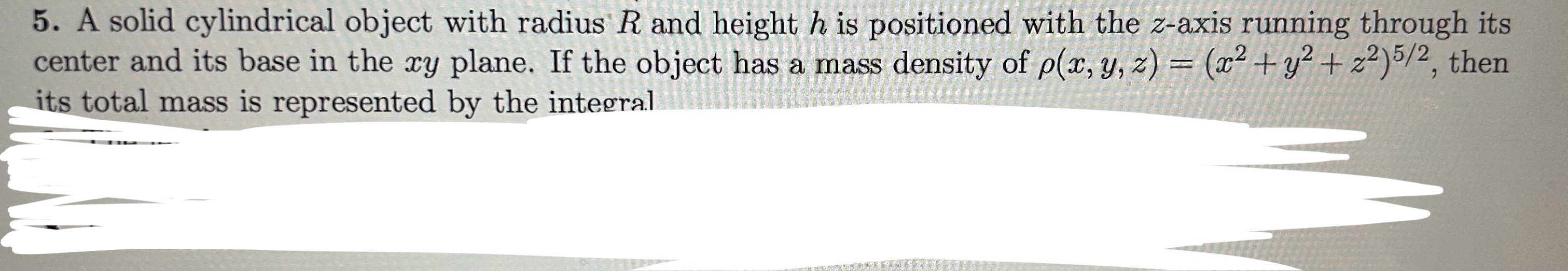 A solid cylindrical object with radius R and