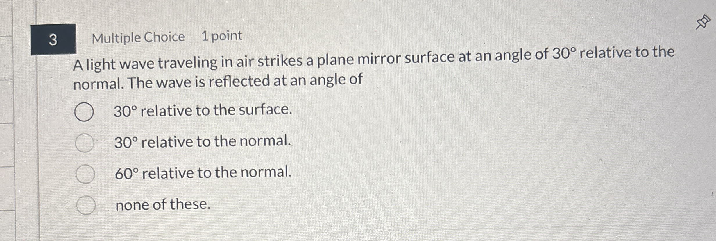 3 Multiple Choice 1 point A light wave traveling