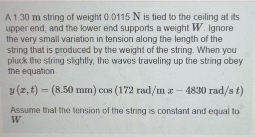 A 1 . 3 0 m string of weight 0 . 0 1 1 5 N is