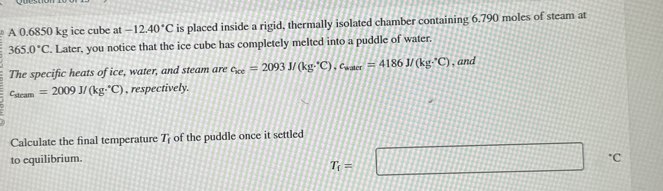 A 0 . 6 8 5 0 kg ice cube at - 1 2 . 4 0 C is