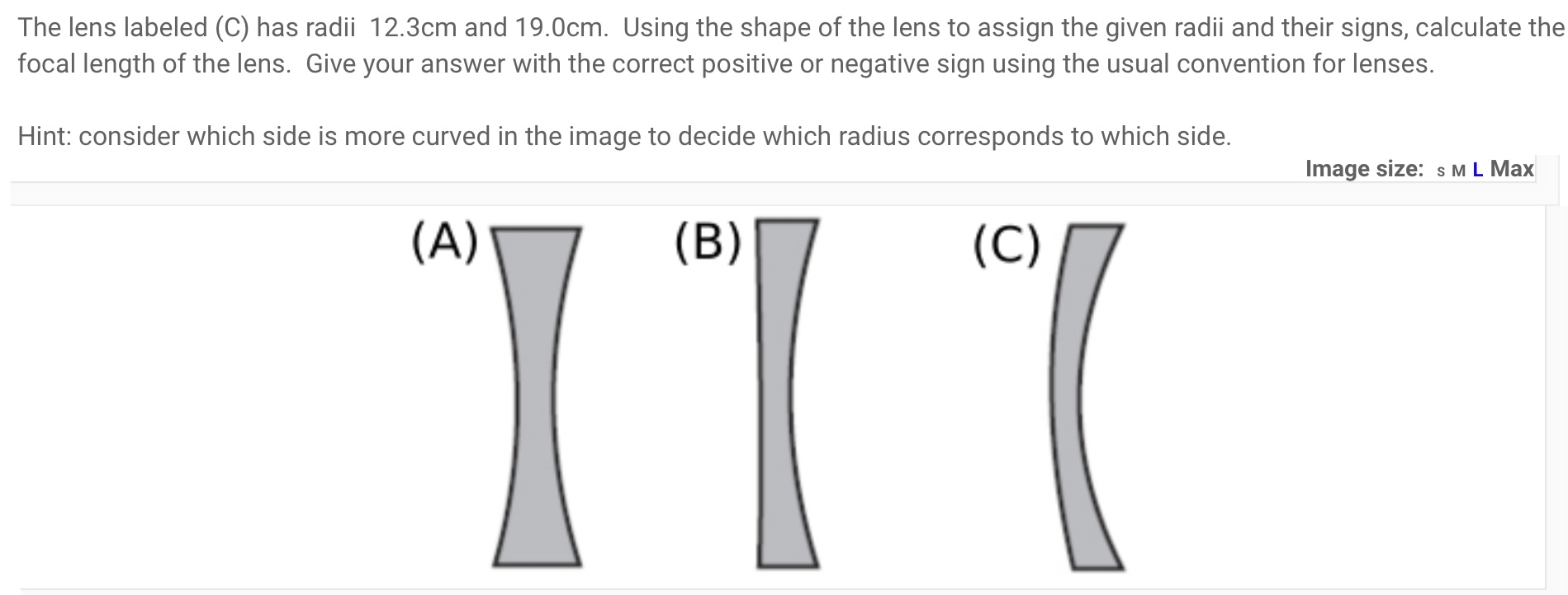 The lens labeled ( C ) has radii 1 2 . 3 cm and 1