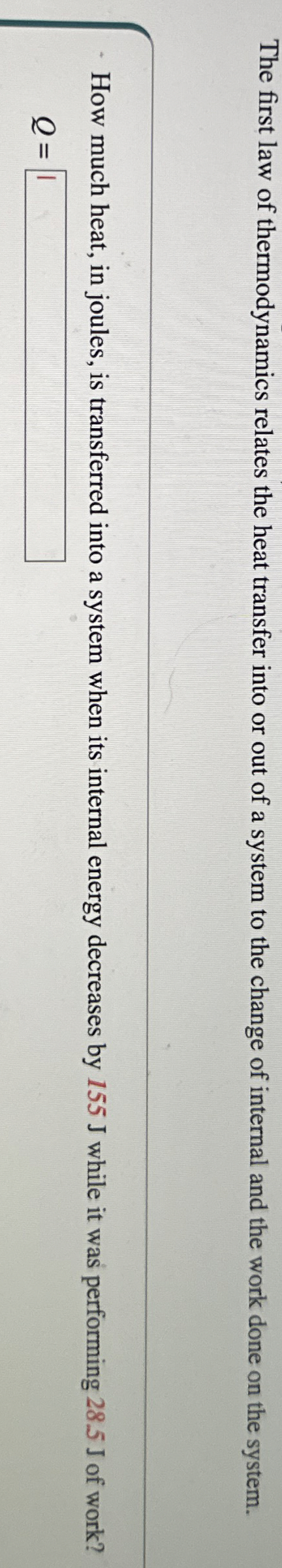 The first law of thermodynamics relates the heat