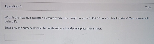 Question 5 2 pts What is the maximum radiation