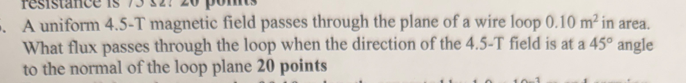 A uniform 4 . 5 - T magnetic field passes through