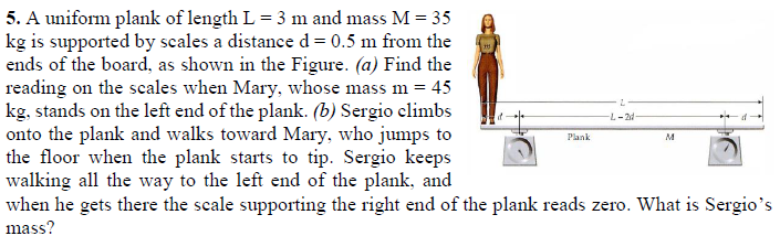 5 . A uniform plank of length \ ( L = 3 \ mathrm