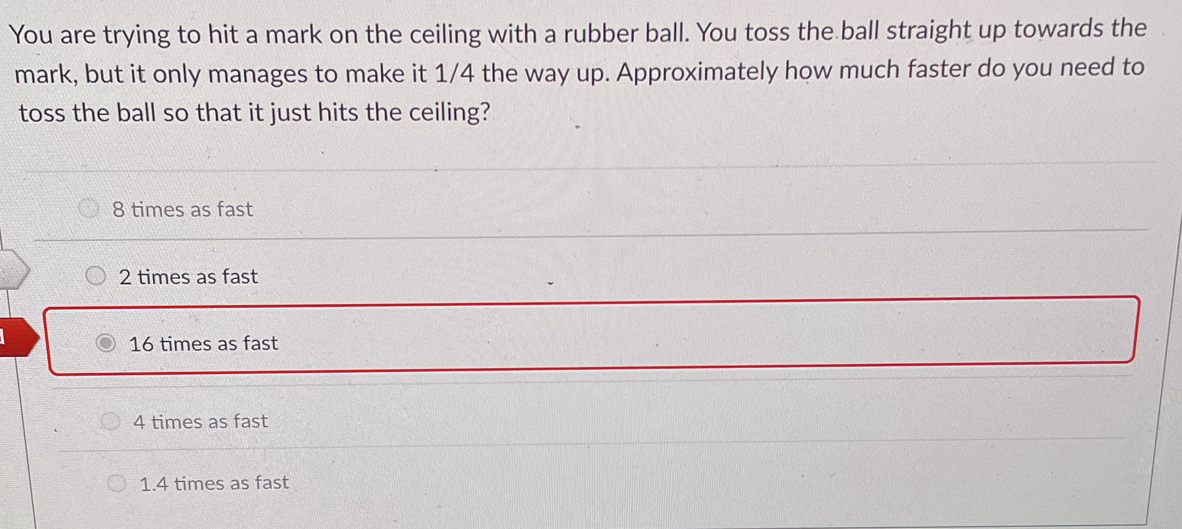 You are trying to hit a mark on the ceiling with