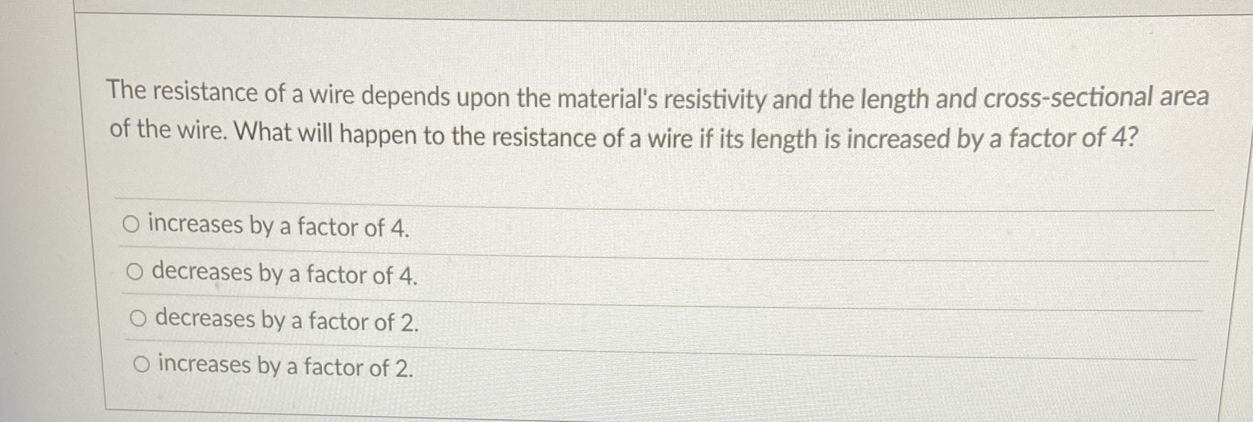 The resistance of a wire depends upon the
