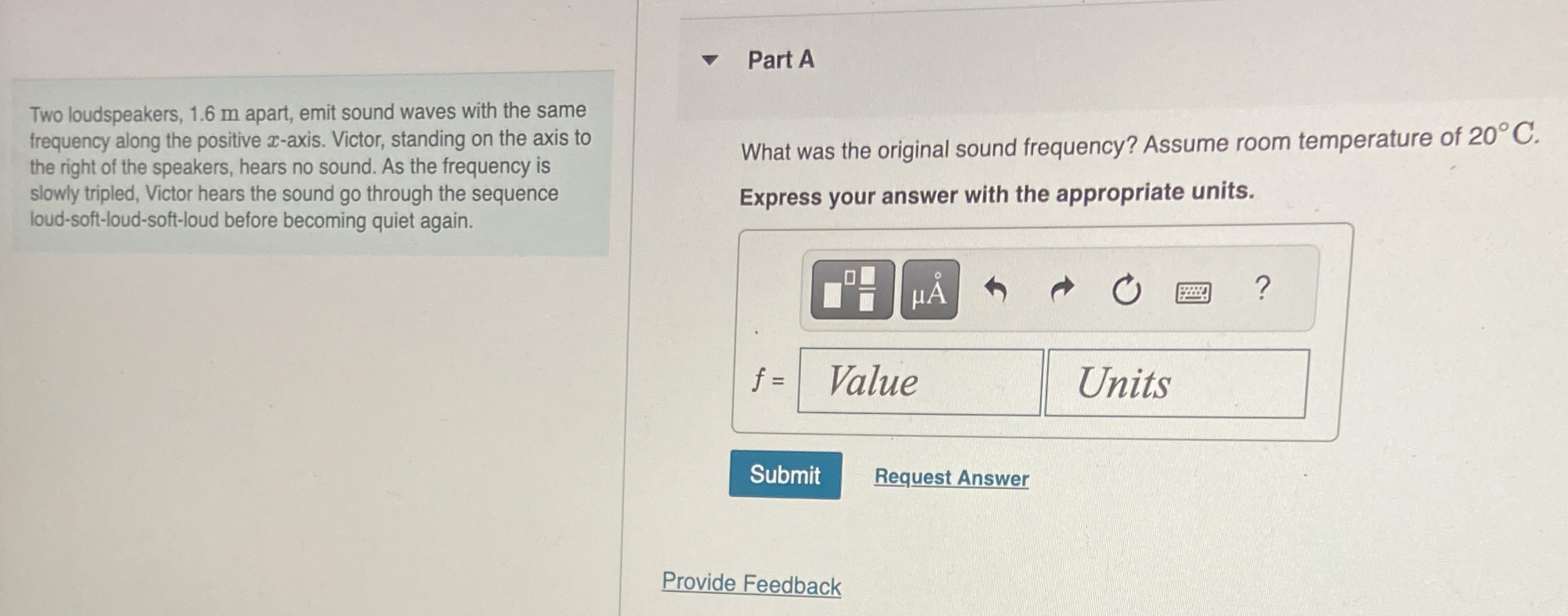 Two loudspeakers, 1 . 6 m apart, emit sound waves