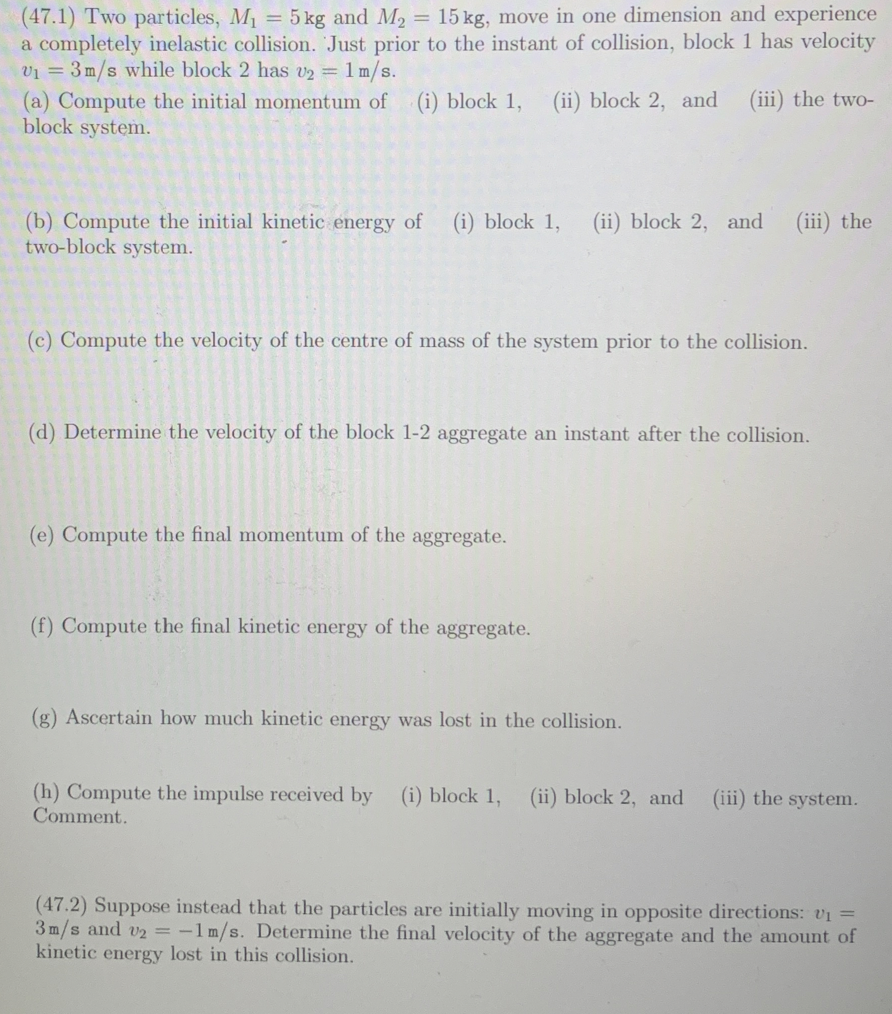 ( 4 7 . 1 ) Two particles, M 1 = 5 k g and M 2 =