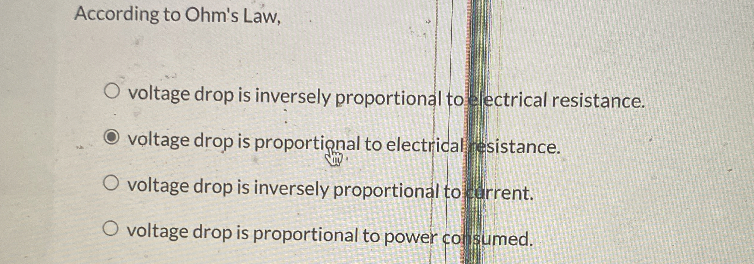 According to Ohm's Law, voltage drop is inversely