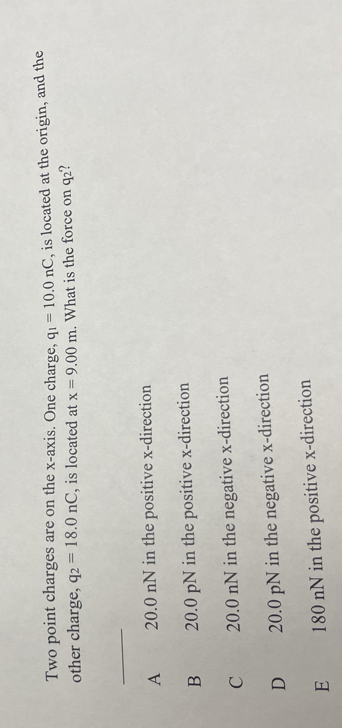 Two point charges are on the x - axis. One