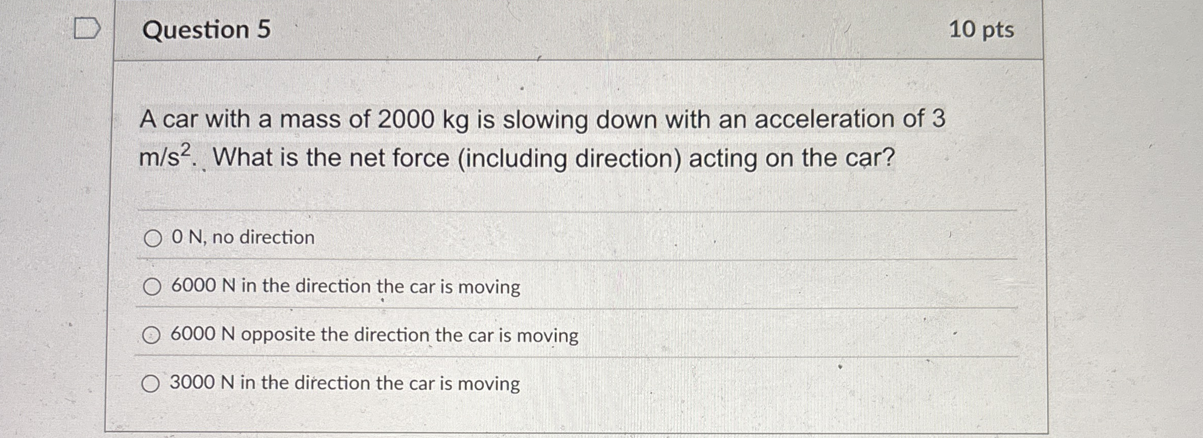 Question 5 1 0 pts A car with a mass of 2 0 0 0