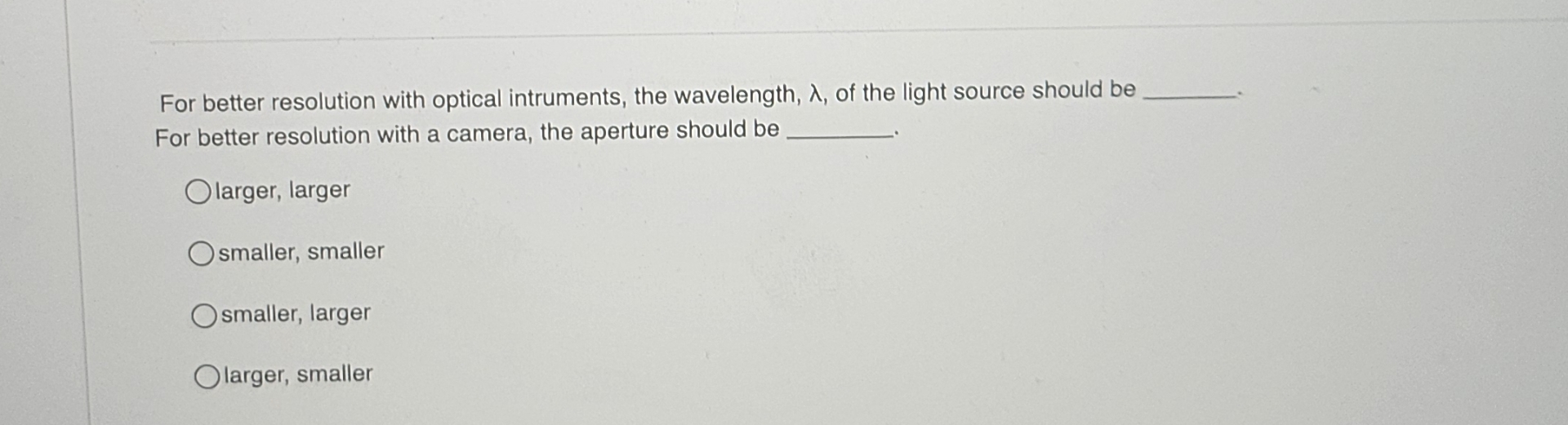 For better resolution with optical intruments,