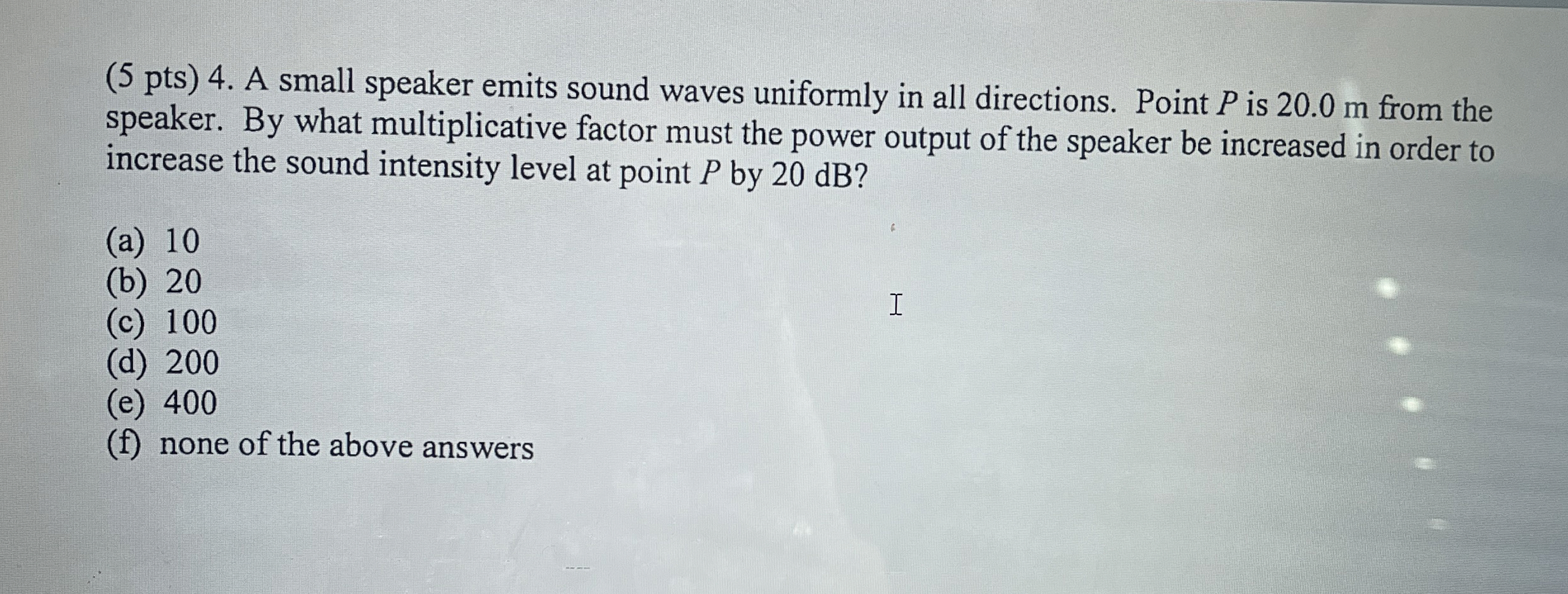 ( 5 pts ) 4 . A small speaker emits sound waves