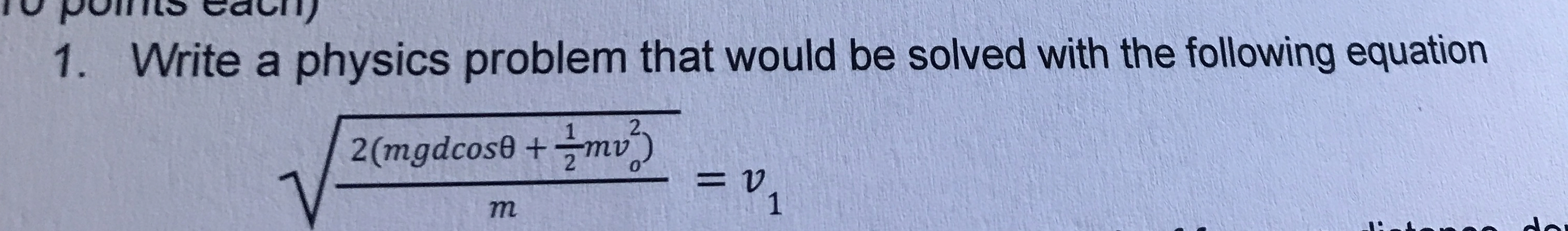 Write a physics problem that would be solved with
