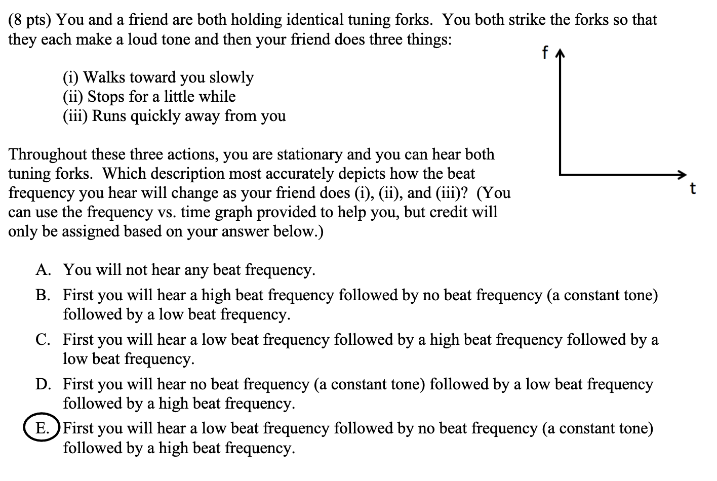 ( 8 pts ) You and a friend are both holding