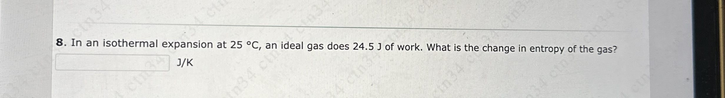 In an isothermal expansion at 2 5 C , an ideal