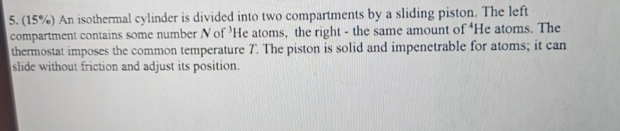 ( 1 5 % ) An isothermal cylinder is divided into
