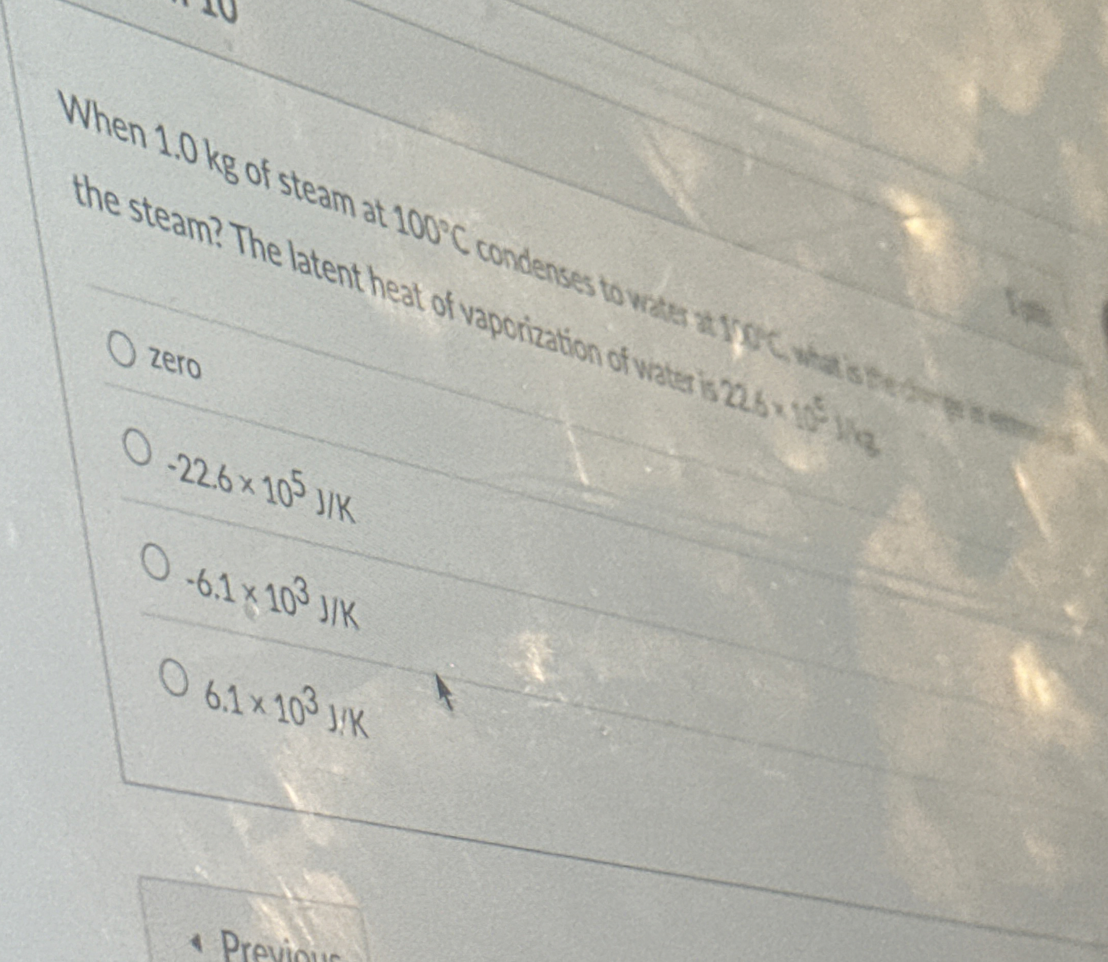 When 1 . 0 kg of steam at 1 0 0 C condenses to