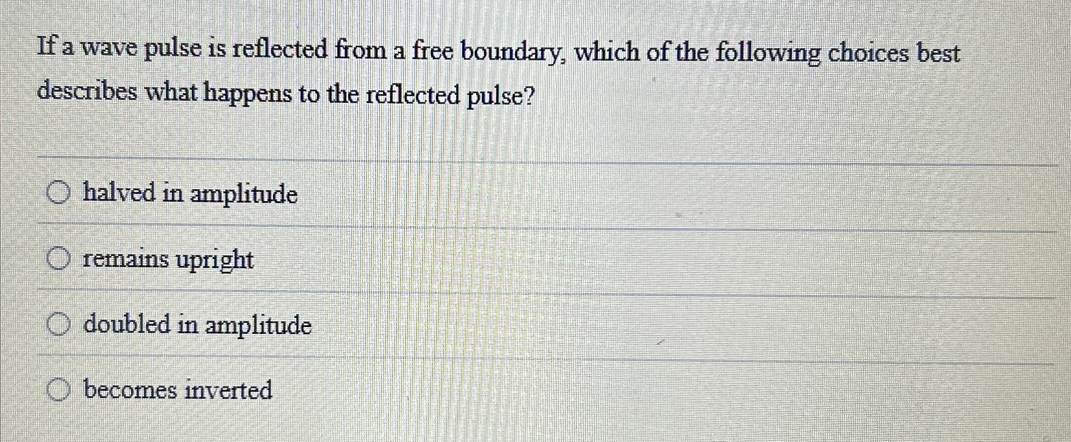 If a wave pulse is reflected from a free