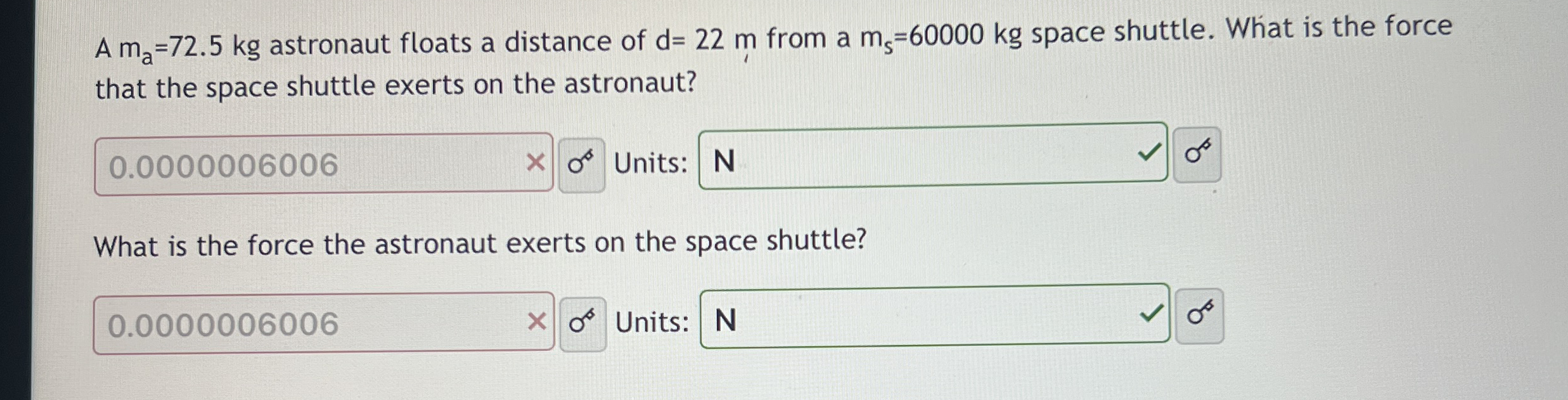 A m a = 7 2 . 5 k g astronaut floats a distance