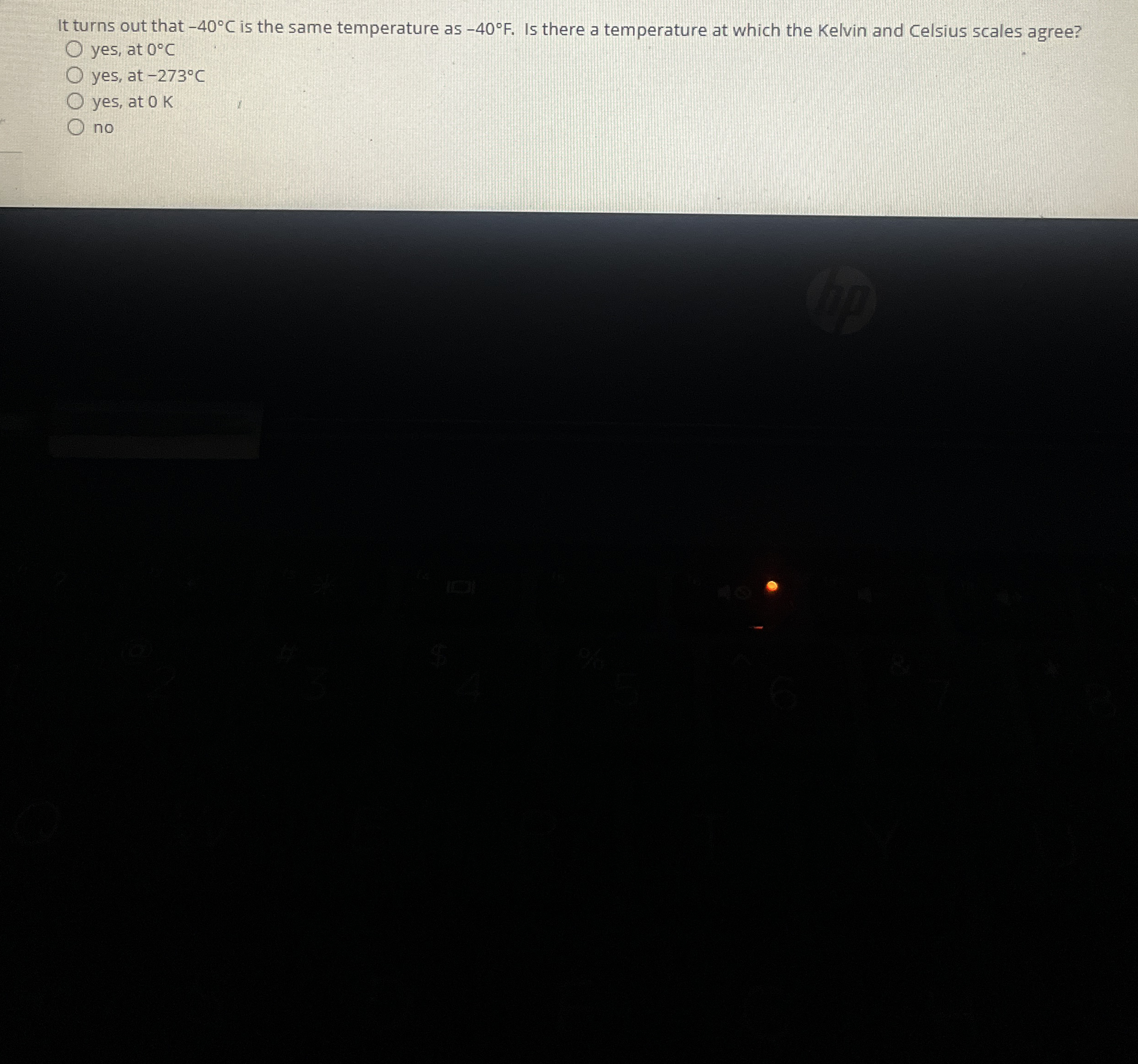 It turns out that - 4 0 C is the same temperature