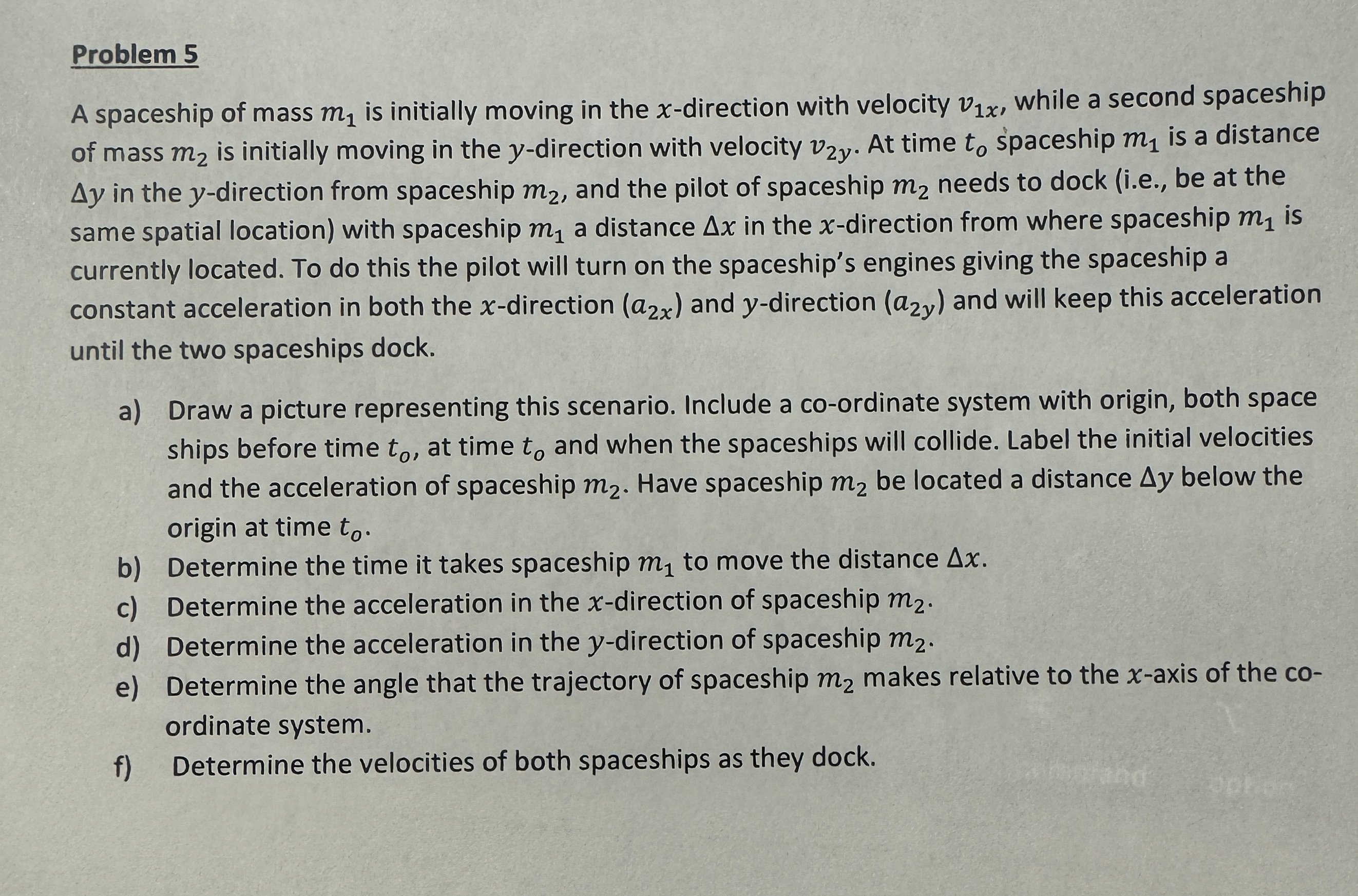 Problem 5 A spaceship of mass m 1 is initially
