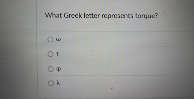 What Greek letter represents torque?