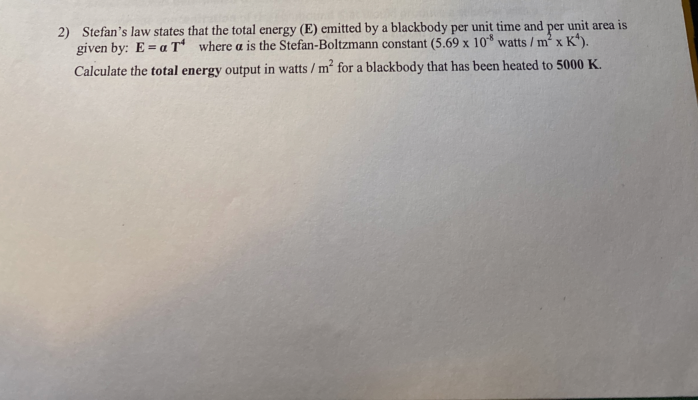 Stefan's law states that the total energy ( E )