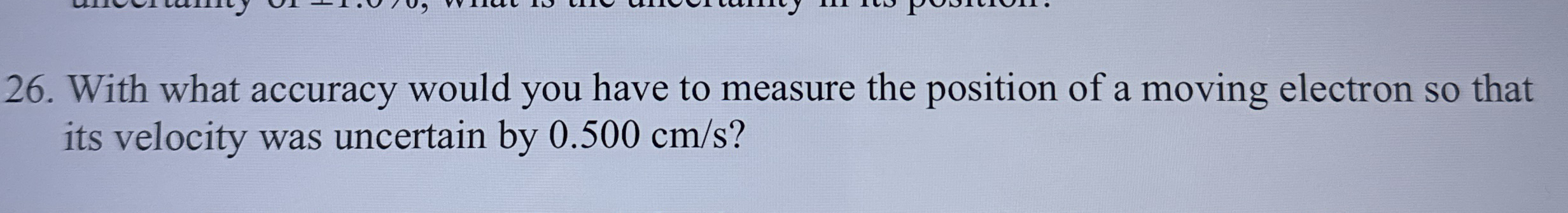With what accuracy would you have to measure the