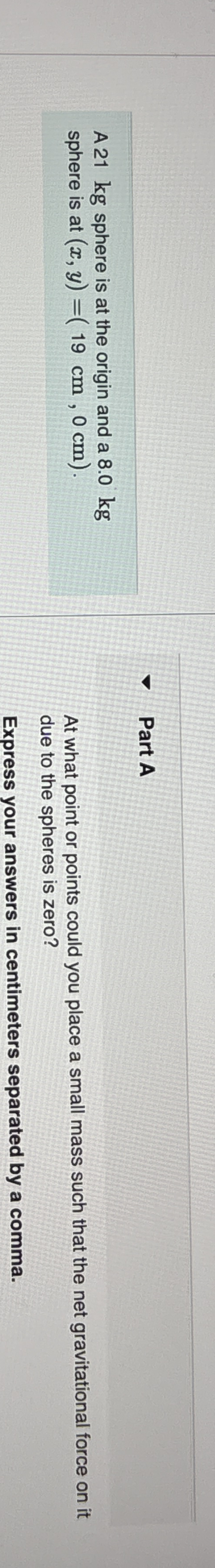 A 2 1 kg sphere is at the origin and a 8 . 0 kg