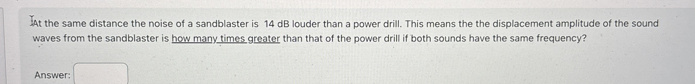 Iat the same distance the noise of a sandblaster