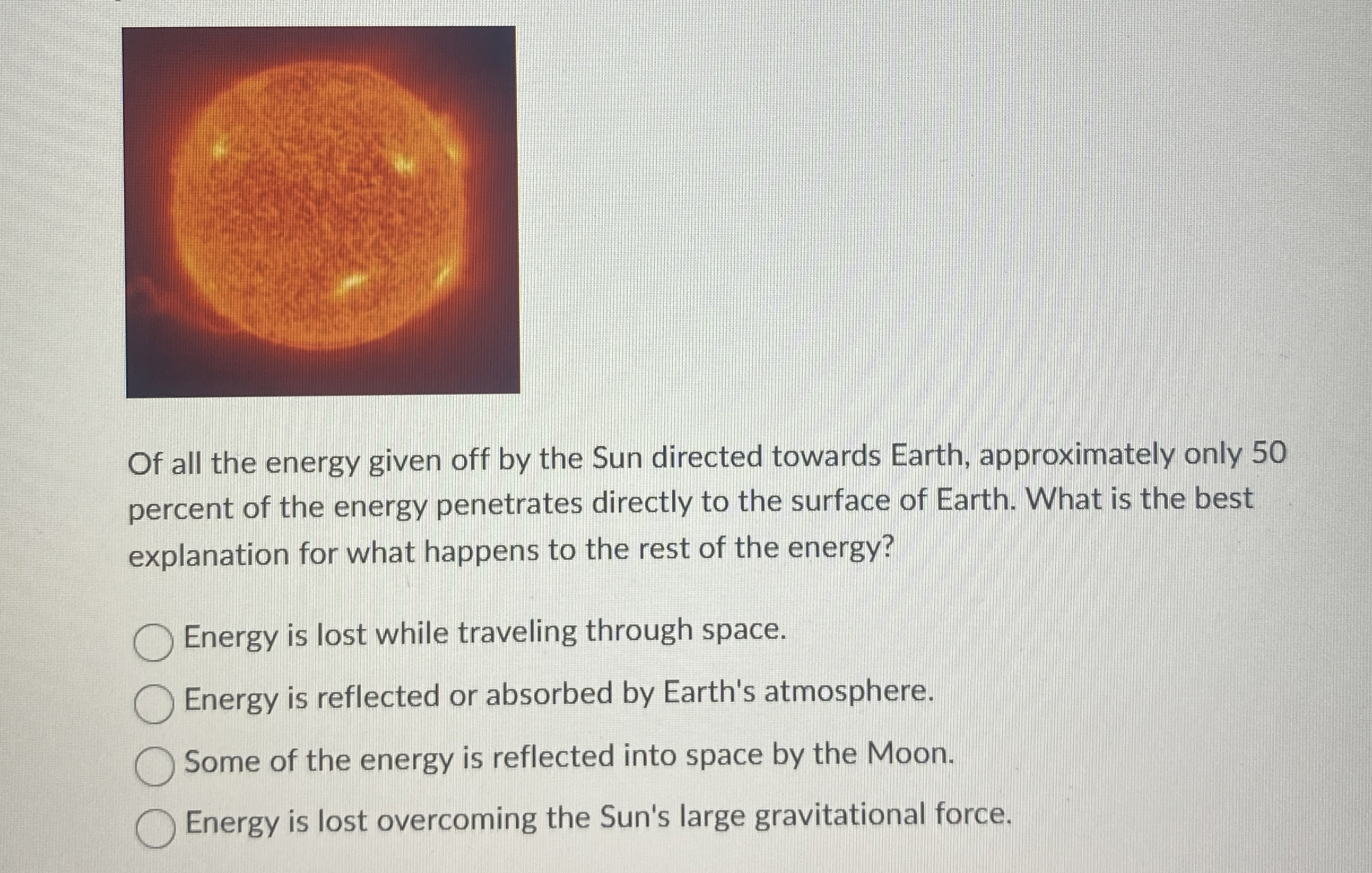 Of all the energy given off by the Sun directed