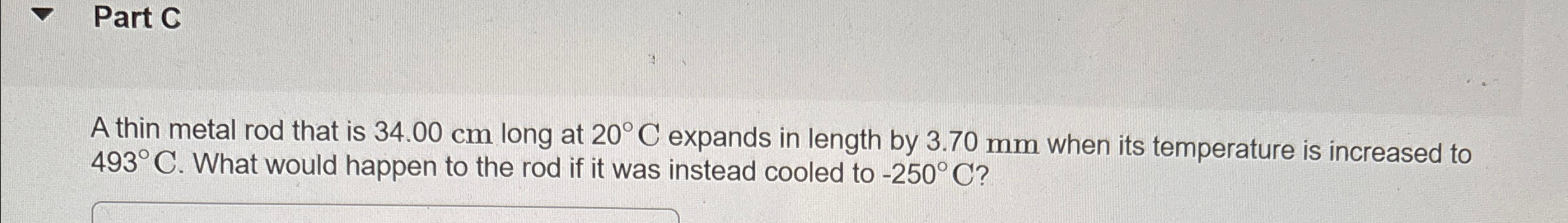 Part C A thin metal rod that is 3 4 . 0 0 cm long