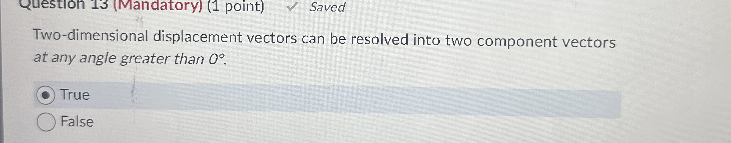Question 1 3 ( Mandatory ) ( 1 point ) Saved Two