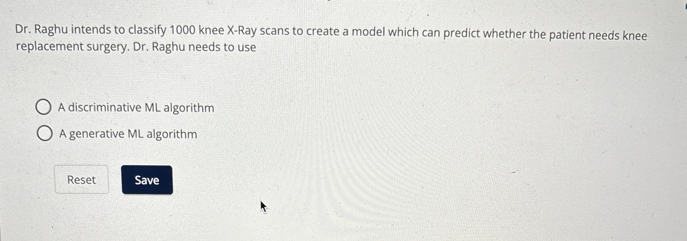 Dr . Raghu intends to classify 1 0 0 0 knee X -
