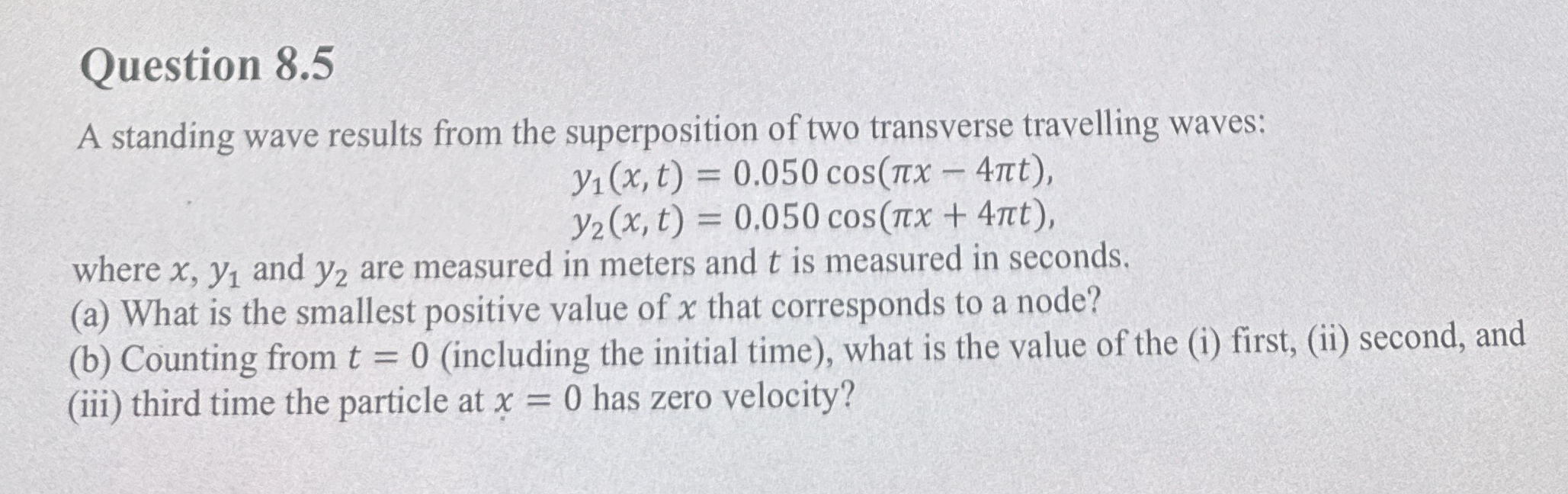 Question 8 . 5 A standing wave results from the