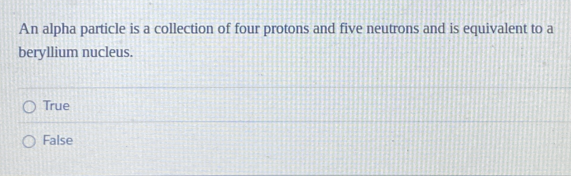An alpha particle is a collection of four protons
