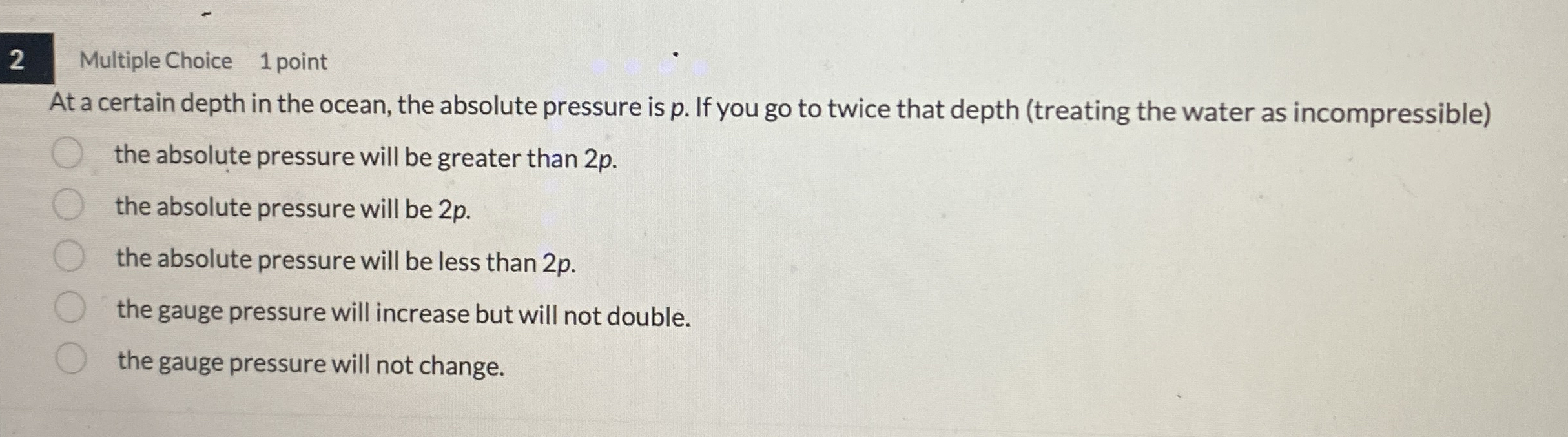 2 Multiple Choice 1 point At a certain depth in