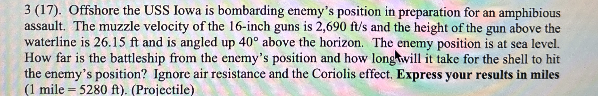 3 ( 1 7 ) . Offshore the USS Iowa is bombarding
