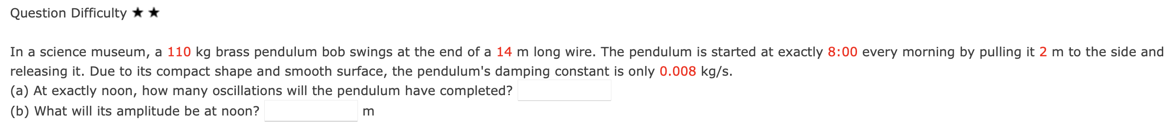 Question Difficulty In a science museum, a 1 1 0