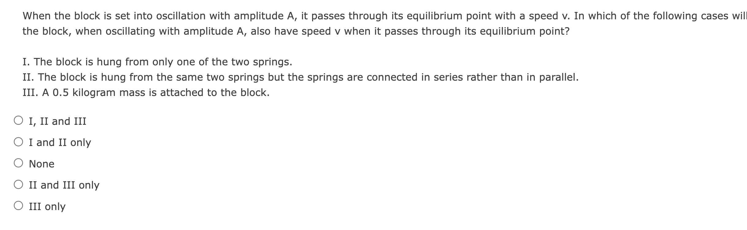 When the block is set into oscillation with