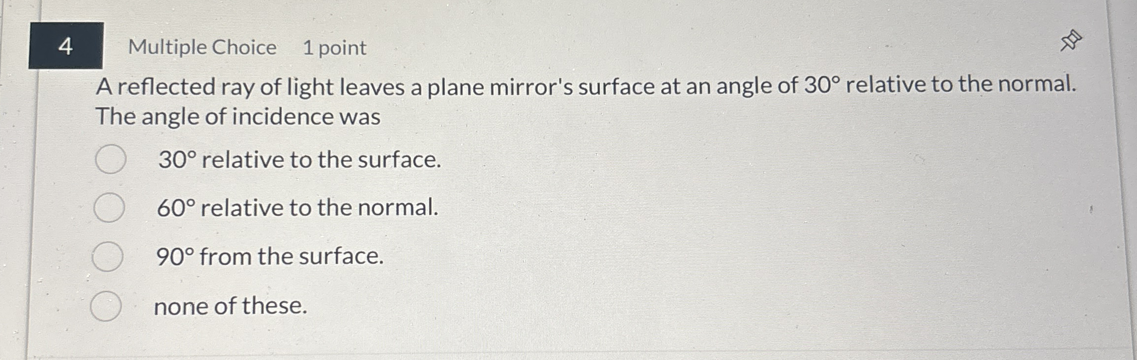 4 Multiple Choice 1 point A reflected ray of