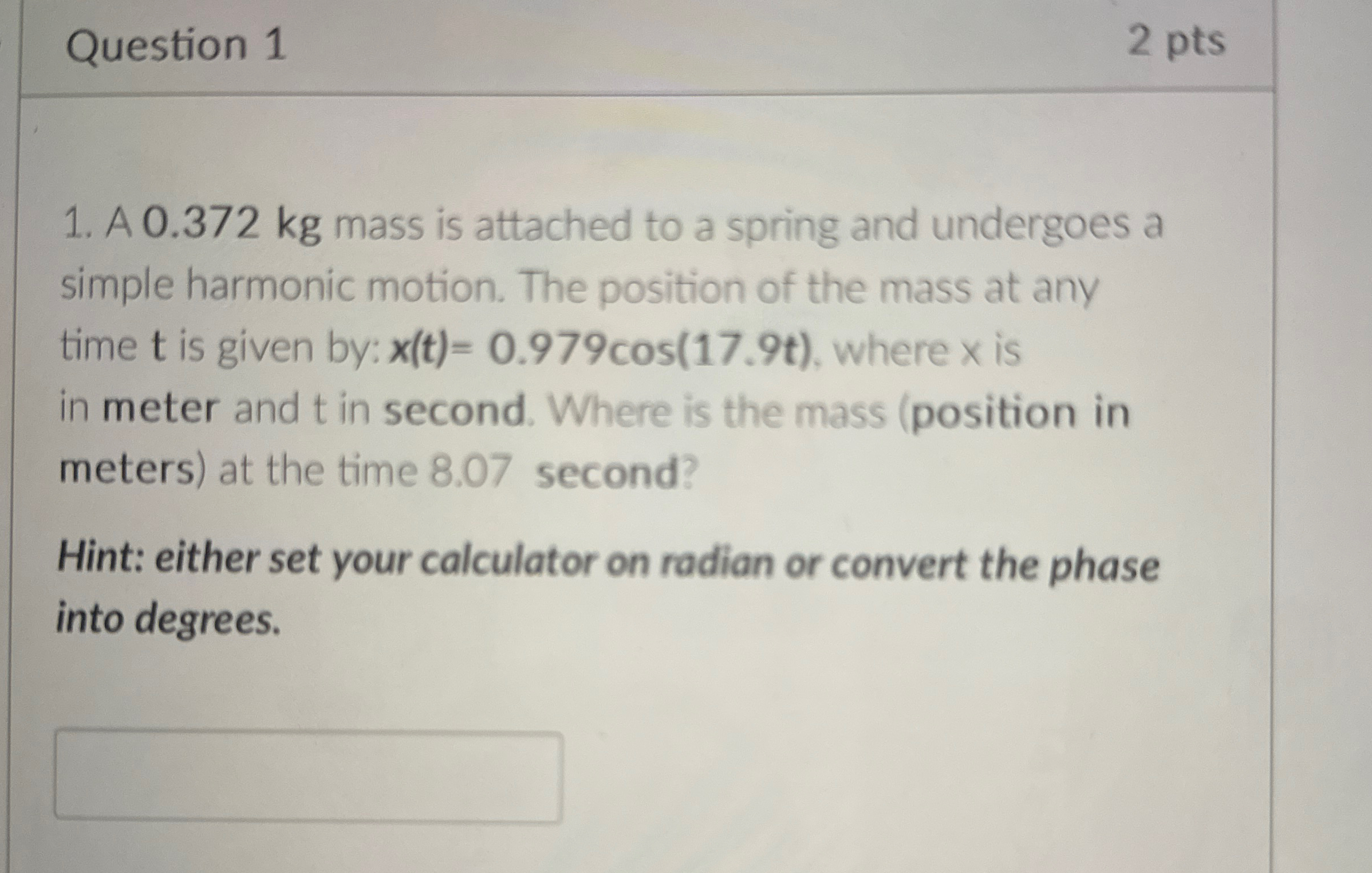 Question 1 2 pts A 0 . 3 7 2 kg mass is attached