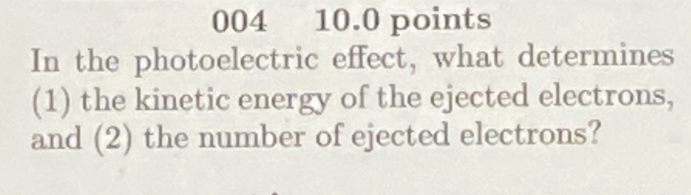 0 0 4 , 1 0 . 0 points In the photoelectric